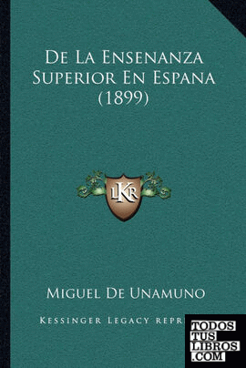 De La Ensenanza Superior En Espana (1899) De La Ensenanza Superior En Espana (1899)