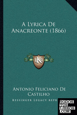 A Lyrica De Anacreonte (1866)