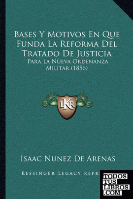 Bases Y Motivos En Que Funda La Reforma Del Tratado De Justicia