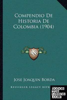Compendio De Historia De Colombia (1904)