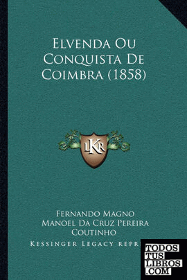 Elvenda Ou Conquista De Coimbra (1858)