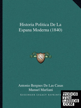 Historia Politica De La Espana Moderna (1840)