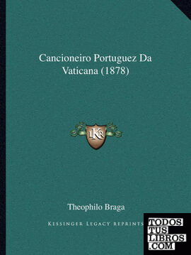 Cancioneiro Portuguez Da Vaticana (1878)