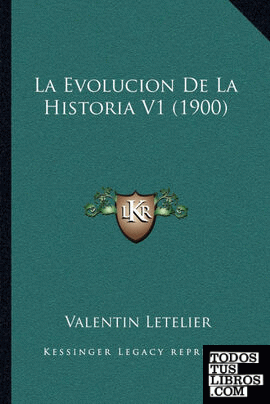 La Evolucion De La Historia V1 (1900)