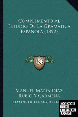 Complemento Al Estudio De La Gramatica Espanola (1892)