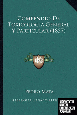 Compendio De Toxicologia General Y Particular (1857)