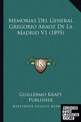 Memorias Del General Gregorio Araoz De La Madrid V1 (1895)