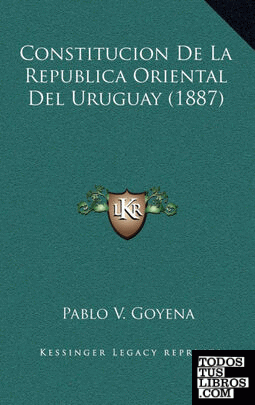 Constitucion De La Republica Oriental Del Uruguay (1887)