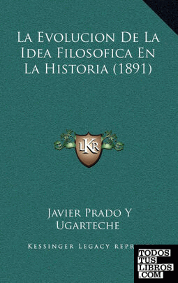 La Evolucion De La Idea Filosofica En La Historia (1891)
