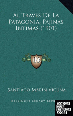 Al Traves De La Patagonia, Pajinas Intimas (1901)