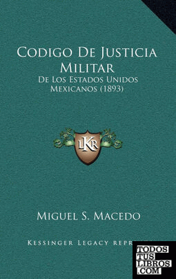 Codigo De Justicia Militar Codigo De Justicia Militar