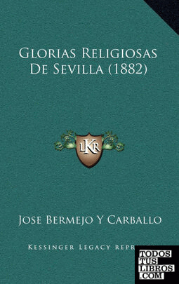 Glorias Religiosas De Sevilla (1882)