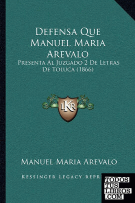 Defensa Que Manuel Maria Arevalo