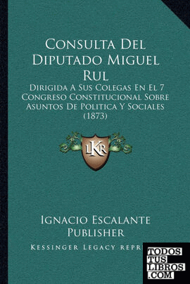 Consulta Del Diputado Miguel Rul