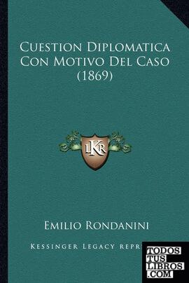 Cuestion Diplomatica Con Motivo Del Caso (1869)