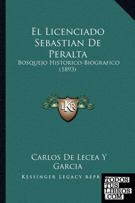 El Licenciado Sebastian De Peralta