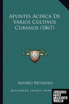Apuntes Acerca De Varios Cultivos Cubanos (1867)