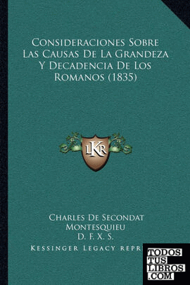 Consideraciones Sobre Las Causas de La Grandeza y Decadencia de Los Romanos (1835)