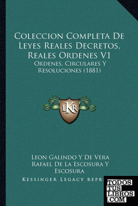 Coleccion Completa De Leyes Reales Decretos, Reales Ordenes V1