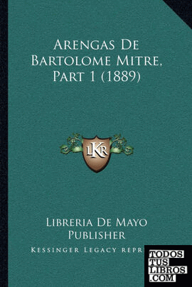 Arengas De Bartolome Mitre, Part 1 (1889)