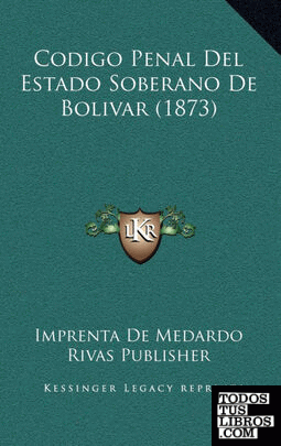Codigo Penal del Estado Soberano de Bolivar (1873)