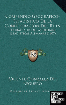 Compendio Geografico-Estadistico De La Confederacion Del Rhin