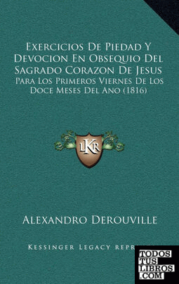 Exercicios De Piedad Y Devocion En Obsequio Del Sagrado Corazon De Jesus Exercicios De Piedad Y Devocion En Obsequio Del Sagrado Corazon De Jesus