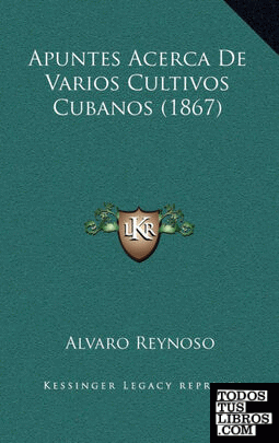 Apuntes Acerca De Varios Cultivos Cubanos (1867)