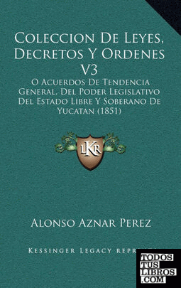 Coleccion De Leyes, Decretos Y Ordenes V3