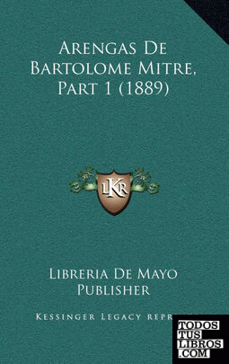 Arengas De Bartolome Mitre, Part 1 (1889)
