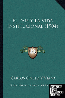 El Pais Y La Vida Institucional (1904)