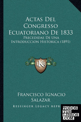 Actas Del Congresso Ecuatoriano De 1833