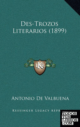 Des-Trozos Literarios (1899)