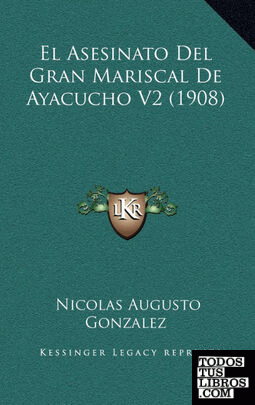 El Asesinato Del Gran Mariscal De Ayacucho V2 (1908)
