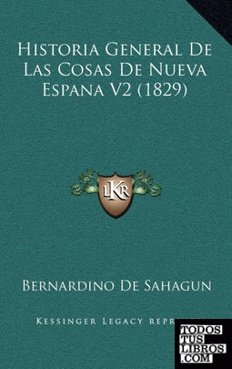 Historia General De Las Cosas De Nueva Espana V2 (1829)
