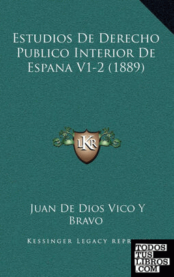 Estudios de Derecho Publico Interior de Espana V1-2 (1889)