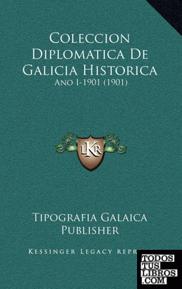 Coleccion Diplomatica de Galicia Historica