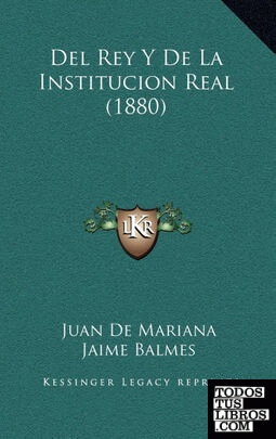 del Rey y de La Institucion Real (1880)