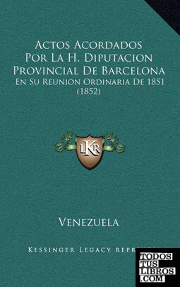 Actos Acordados Por La H. Diputacion Provincial de Barcelona