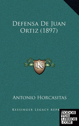 Defensa De Juan Ortiz (1897)