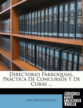 Directorio Parroquial, Práctica De Concursos Y De Curas ...