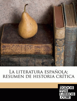 La literatura española; resumen de historia crítica Volume 2