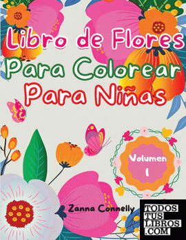 Libro Flores Libro de Colorear Para Niñas: Libro Para Colorear con