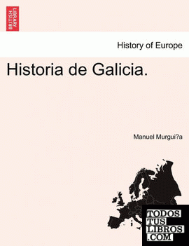 Historia de Galicia. Historia de Galicia.