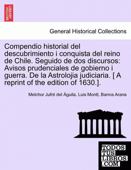 Compendio historial del descubrimiento i conquista del reino de Chile. Seguido de dos discursos