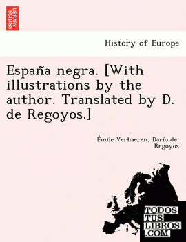 Espana negra. [With illustrations by the author. Translated by D. de Regoyos.]