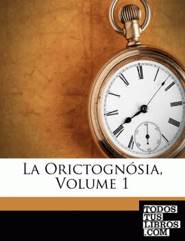 La Orictognósia, Volume 1