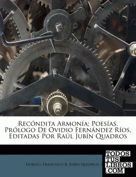 Recóndita Armonía; Poesías. Prólogo De Ovidio Fernández Ríos, Editadas Por Raúl Jubín Quadros