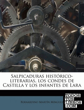 Salpicaduras histórico-literarias, los condes de Castilla y los infantes de Lara