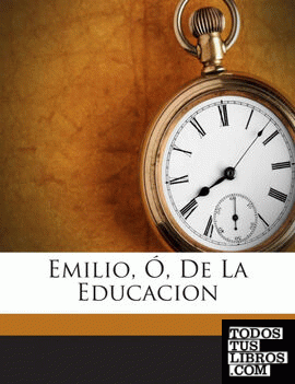 Emilio, Ó, De La Educacion